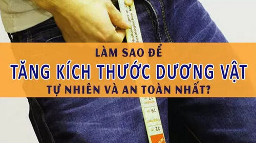 cách tăng kích thước dương vật tự nhiên nhất tại nhà