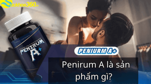 Penirum A là sản phẩm gì?