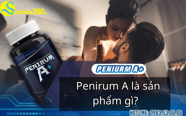Penirum A là sản phẩm gì?