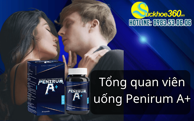 Tổng quan viên uống Penirum A+