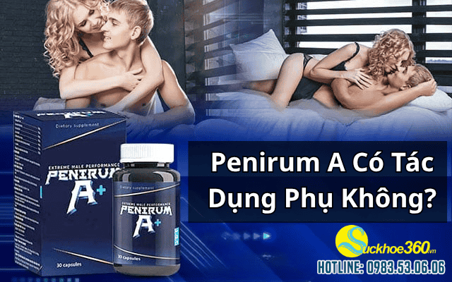 Penirum A có tác dụng phụ không
