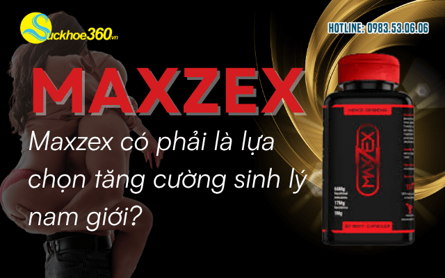 Maxzex có phải là lựa chọn tăng cường sinh lý nam giới?